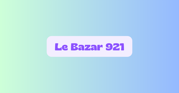 Le Bazar 921